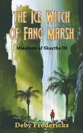 Cover: The Ice Witch of Fang Marsh (Minstrels of Skaythe, #3) - Deby Fredericks