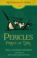 Cover: Silly Shakespeare for Students: Pericles, Prince of Tyre - Alphabet Publishing
