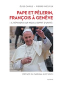 Cover: Pape et p&egrave;lerin, Fran&ccedil;ois &agrave; Gen&egrave;ve - Slatkine Editions