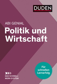 Abbildung von: Abi genial Politik und Wirtschaft: Das Schnell-Merk-System - Duden