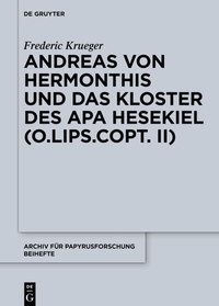 Abbildung von: Andreas von Hermonthis und das Kloster des Apa Hesekiel - De Gruyter