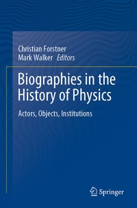 Enlarge image Cover: Biographies in the History of Physics - Springer