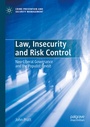 Cover: Law, Insecurity and Risk Control - Palgrave Macmillan