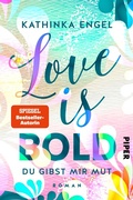 Cover: Love is Bold - Du gibst mir Mut - Piper ebooks