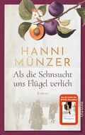 Cover: Als die Sehnsucht uns Fl&uuml;gel verlieh - Piper ebooks