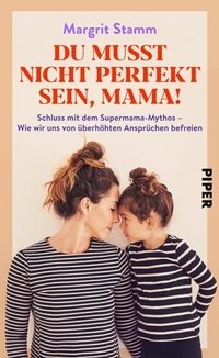 Abbildung von: Du musst nicht perfekt sein, Mama! - Piper