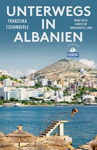 Abbildung von: Unterwegs in Albanien (DuMont Reiseabenteuer) - DuMont Reiseverlag