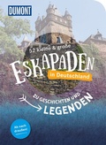 Cover: 52 kleine & gro&szlig;e Eskapaden in Deutschland - Zu Geschichten und Legenden - DuMont Reiseverlag
