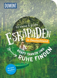 Abbildung von: 52 kleine & große Eskapaden in Deutschland - Kraft tanken und Ruhe finden - DuMont Reiseverlag