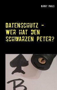 Abbildung von: Datenschutz - Wer hat den schwarzen Peter? - BoD - Books on Demand