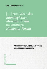 Abbildung von: [.] zum Wozu des Ethnologischen Museums Berlin im künftigen Humboldt-Forum - Schwabe Verlagsgruppe AG Schwabe Verlag
