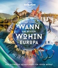 Cover: LONELY PLANET Bildband Wann am besten wohin Europa - Lonely Planet Deutschland ein Imprint von MAIRDUMONT