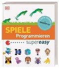 Cover: Spiele Programmieren supereasy - Dorling Kindersley Verlag
