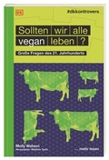 Cover: #dkkontrovers. Sollten wir alle vegan leben? - Dorling Kindersley Verlag