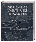 Abbildung von: Der Zweite Weltkrieg in Karten - Dorling Kindersley Verlag
