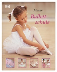 Abbildung von: Meine Ballettschule - Dorling Kindersley Verlag