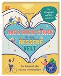 Cover: Mach dich stark f&uuml;r eine bessere Welt - Dorling Kindersley Verlag