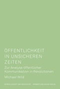 Cover: &Ouml;ffentlichkeit in unsicheren Zeiten - Herbert von Halem Verlag