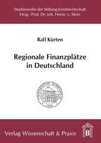 Abbildung von: Regionale Finanzplätze in Deutschland. - Verlag Wissenschaft & Praxis