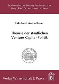 Abbildung von: Theorie der staatlichen Venture Capital-Politik. - Verlag Wissenschaft & Praxis