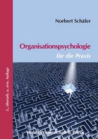 Abbildung von: Organisationspsychologie für die Praxis. - Verlag Wissenschaft & Praxis