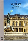 Cover: The W&uuml;rzburg Residence and Court Gardens - Bayerische Verw. d. staatl. Schl&ouml;sser, G&auml;rten u. Seen