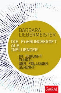 Abbildung von: Die Führungskraft als Influencer - GABAL