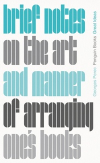 Abbildung von: Brief Notes on the Art and Manner of Arranging One's Books - Penguin Classics