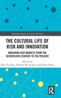 Cover: The Cultural Life of Risk and Innovation - Routledge