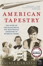 Cover: American Tapestry: The Story of the Black, White, and Multiracial Ancestors of Michelle Obama - HarperCollins