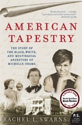 Cover: American Tapestry: The Story of the Black, White, and Multiracial Ancestors of Michelle Obama - HarperCollins