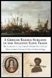 Abbildung von: A German Barber-Surgeon in the Atlantic Slave Trade - University of Virginia Press