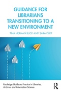 Cover: Guidance for Librarians Transitioning to a New Environment - Routledge