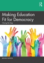 Cover: Making Education Fit for Democracy - Routledge