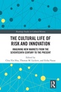 Cover: The Cultural Life of Risk and Innovation - Routledge