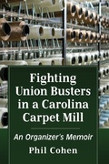 Cover: Fighting Union Busters in a Carolina Carpet Mill - McFarland & Co Inc