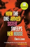 Cover: How the One-Armed Sister Sweeps Her House - Tinder Press
