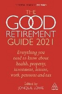 Enlarge image Cover: The Good Retirement Guide 2021 - Kogan Page Ltd