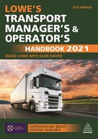 Abbildung von: Lowe's Transport Manager's and Operator's Handbook 2021 - Kogan Page Ltd