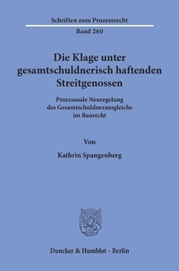 Abbildung von: Die Klage unter gesamtschuldnerisch haftenden Streitgenossen. - Duncker & Humblot