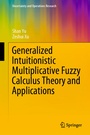 Cover: Generalized Intuitionistic Multiplicative Fuzzy Calculus Theory and Applications - Springer