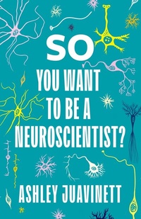 Abbildung von: So You Want to Be a Neuroscientist? - Columbia University Press