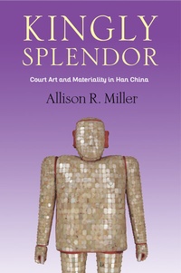 Abbildung von: Kingly Splendor - Columbia University Press