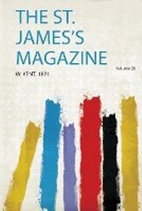 Enlarge image Cover: The St. James's Magazine: Volume 28 - HardPress Ltd