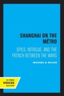 Cover: Shanghai on the Metro - University of California Press