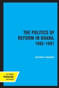 Cover: The Politics of Reform in Ghana, 1982-1991 - University of California Press