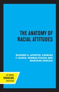 Cover: The Anatomy of Racial Attitudes - University of California Press