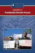 Cover: Amendment XII: The Presidential Election Process - Greenhaven Publishing