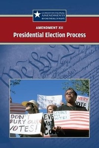Enlarge image Cover: Amendment XII: The Presidential Election Process - Greenhaven Publishing