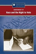 Cover: Amendment XV: Race and the Right to Vote - Greenhaven Publishing